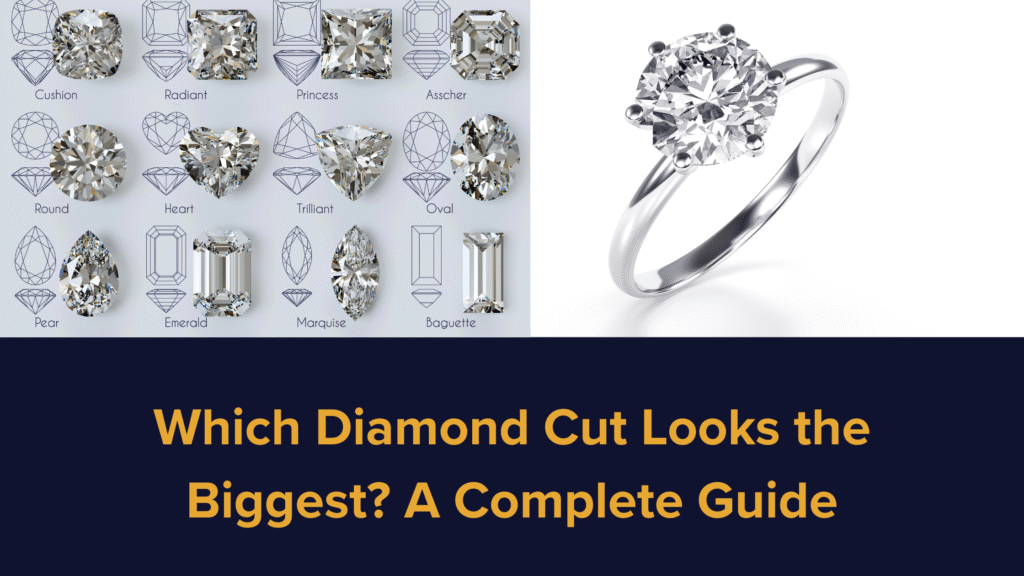 Which Diamond Cut Looks the Biggest? A Complete Guide